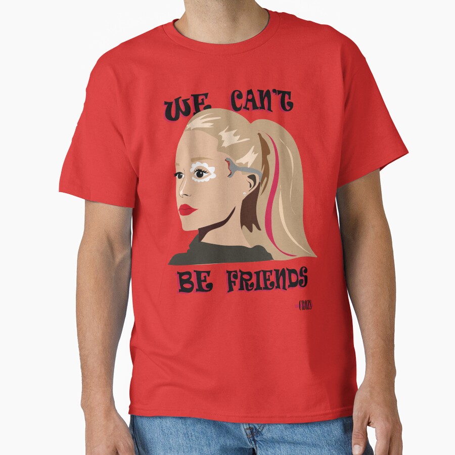 Ariana Grande We Can't Be Friends Art T-shirt - Image 5