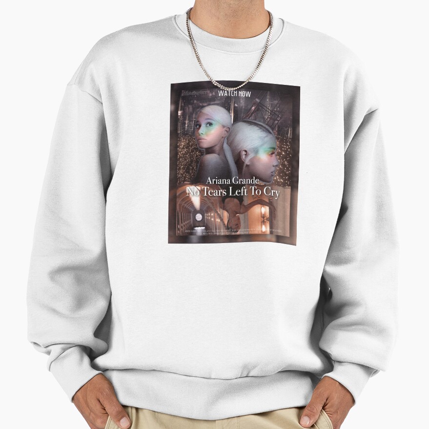 Ariana Grande No Tears Left To Cry Sweatshirt