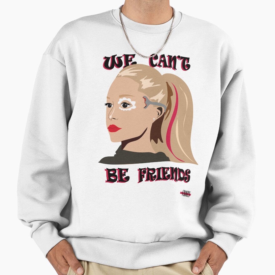 Ariana Grande We Can't Be Friends Art Sweatshirt