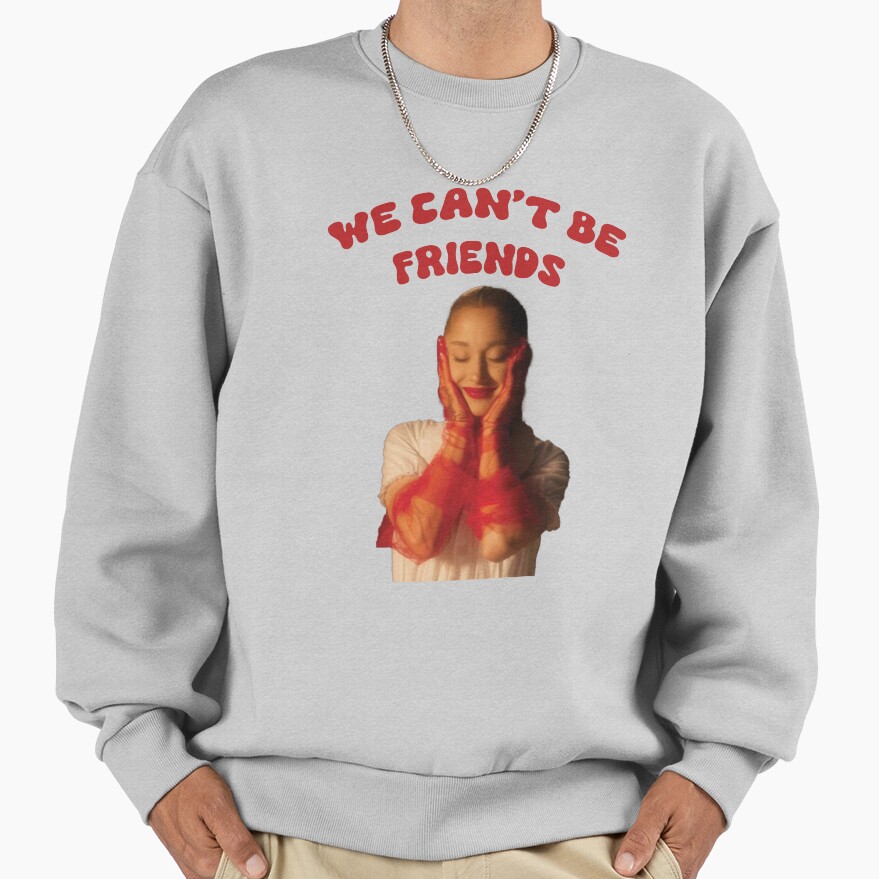 Ariana Grande We Can't Be Friends Sweatshirt - Image 4